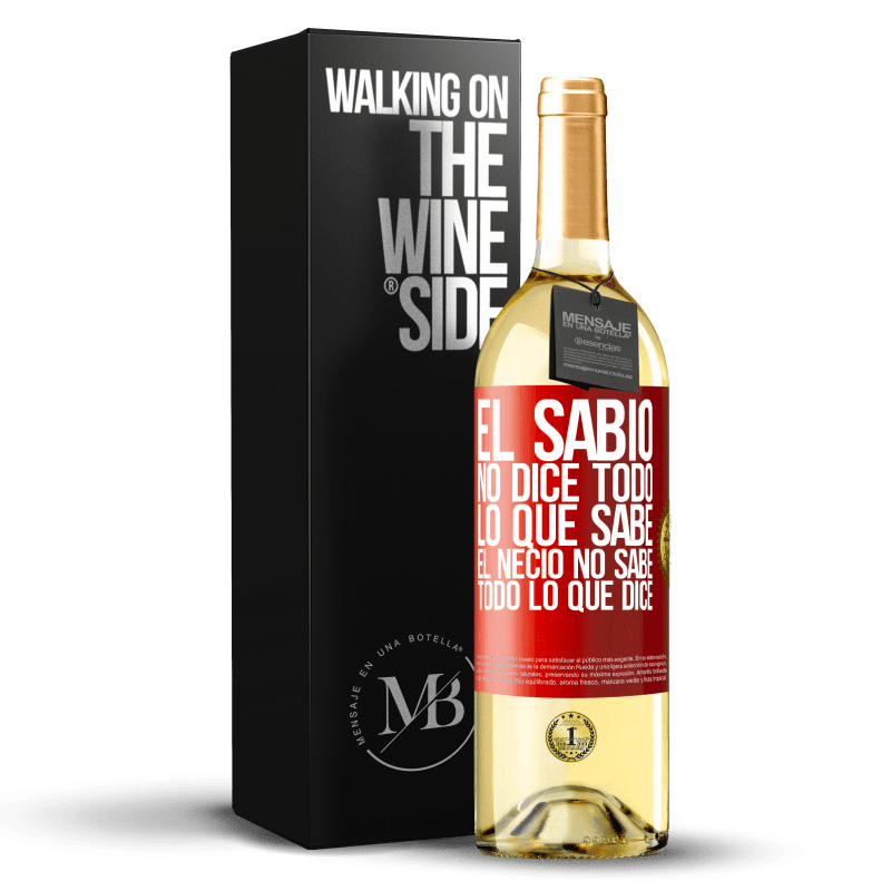 29,95 € Envoi gratuit | Vin blanc Édition WHITE Le sage ne dit pas tout ce qu'il sait, le fou ne sait pas tout ce qu'il dit Étiquette Rouge. Étiquette personnalisable Vin jeune Récolte 2022 Verdejo