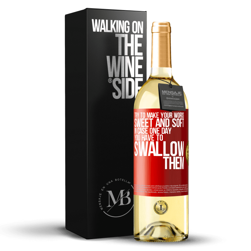 29,95 € Free Shipping | White Wine WHITE Edition Try to make your words sweet and soft, in case one day you have to swallow them Red Label. Customizable label Young wine Harvest 2023 Verdejo