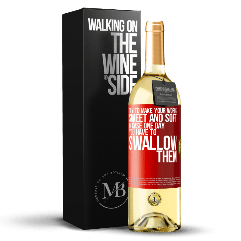 29,95 € Free Shipping | White Wine WHITE Edition Try to make your words sweet and soft, in case one day you have to swallow them Red Label. Customizable label Young wine Harvest 2025 Verdejo