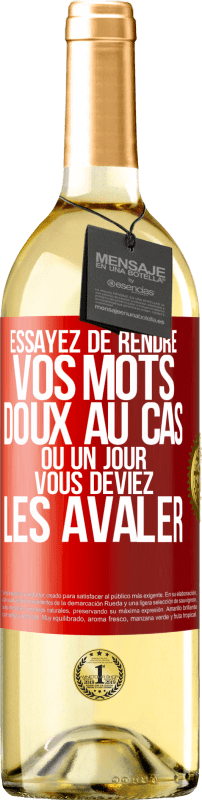 29,95 € Envoi gratuit | Vin blanc Édition WHITE Essayez de rendre vos mots doux au cas où un jour vous deviez les avaler Étiquette Rouge. Étiquette personnalisable Vin jeune Récolte 2024 Verdejo