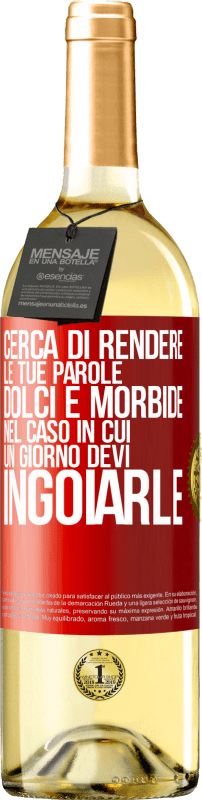 29,95 € Spedizione Gratuita | Vino bianco Edizione WHITE Cerca di rendere le tue parole dolci e morbide, nel caso in cui un giorno devi ingoiarle Etichetta Rossa. Etichetta personalizzabile Vino giovane Raccogliere 2024 Verdejo