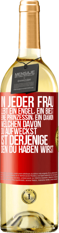 29,95 € | Weißwein WHITE Ausgabe In jeder Frau lebt ein Engel, ein Biest, eine Prinzessin, ein Dämon. Welchen davon du aufweckst, ist derjenige, den du haben wir Rote Markierung. Anpassbares Etikett Junger Wein Ernte 2025 Verdejo