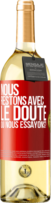 29,95 € | Vin blanc Édition WHITE Nous restons avec le doute ou nous essayons? Étiquette Rouge. Étiquette personnalisable Vin jeune Récolte 2025 Verdejo