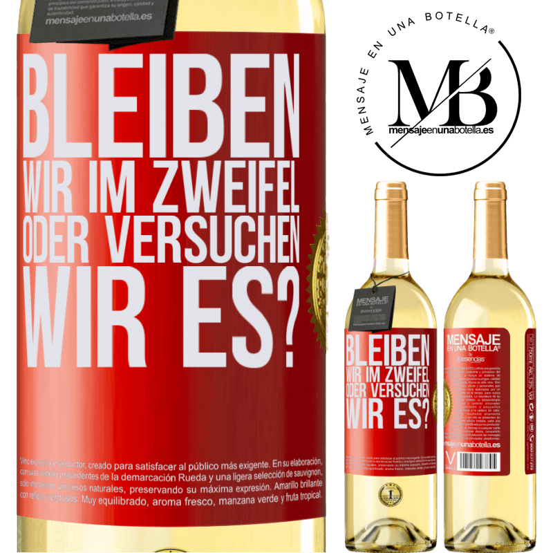 29,95 € Kostenloser Versand | Weißwein WHITE Ausgabe Bleiben wir im Zweifel oder versuchen wir es? Rote Markierung. Anpassbares Etikett Junger Wein Ernte 2024 Verdejo
