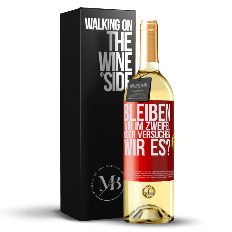 29,95 € Kostenloser Versand | Weißwein WHITE Ausgabe Bleiben wir im Zweifel oder versuchen wir es? Rote Markierung. Anpassbares Etikett Junger Wein Ernte 2024 Verdejo