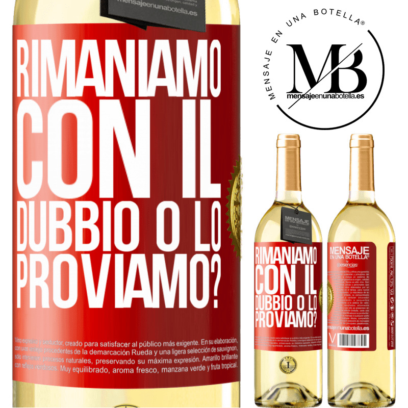 29,95 € Spedizione Gratuita | Vino bianco Edizione WHITE Rimaniamo con il dubbio o lo proviamo? Etichetta Rossa. Etichetta personalizzabile Vino giovane Raccogliere 2024 Verdejo