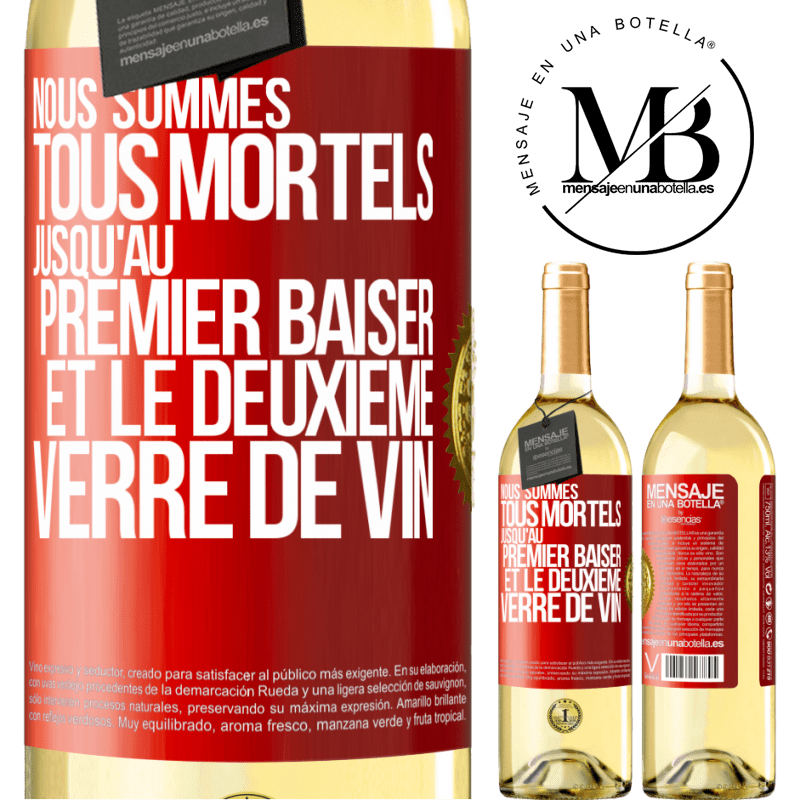 29,95 € Envoi gratuit | Vin blanc Édition WHITE Nous sommes tous mortels jusqu'au premier baiser et le deuxième verre de vin Étiquette Rouge. Étiquette personnalisable Vin jeune Récolte 2025 Verdejo