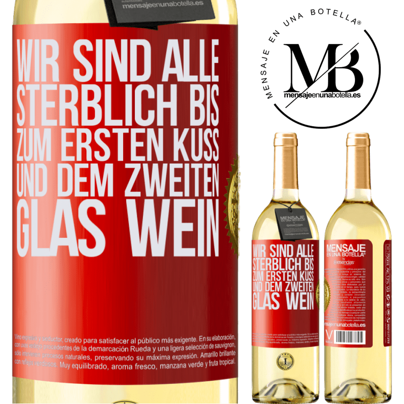 29,95 € Kostenloser Versand | Weißwein WHITE Ausgabe Wir sind alle sterblich bis zum ersten Kuss und dem zweiten Glas Wein Rote Markierung. Anpassbares Etikett Junger Wein Ernte 2025 Verdejo