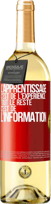 29,95 € Envoi gratuit | Vin blanc Édition WHITE L'apprentissage est l'expérience. Tout le reste est information Étiquette Rouge. Étiquette personnalisable Vin jeune Récolte 2022 Verdejo