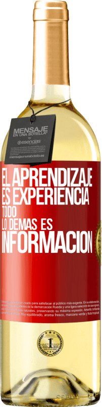 29,95 € | Vino Blanco Edición WHITE El aprendizaje es experiencia. Todo lo demás es información Etiqueta Roja. Etiqueta personalizable Vino joven Cosecha 2024 Verdejo