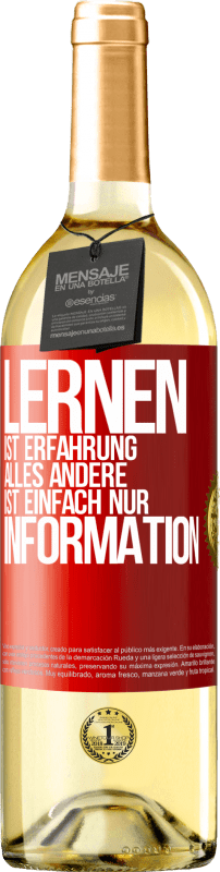 29,95 € | Weißwein WHITE Ausgabe Lernen ist Erfahrung. Alles andere ist einfach nur Information Rote Markierung. Anpassbares Etikett Junger Wein Ernte 2024 Verdejo