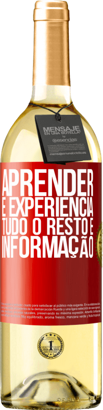 29,95 € | Vinho branco Edição WHITE Aprender é experiência. Tudo o resto é informação Etiqueta Vermelha. Etiqueta personalizável Vinho jovem Colheita 2024 Verdejo