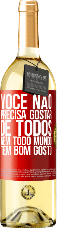 29,95 € | Vinho branco Edição WHITE Você não precisa gostar de todos. Nem todo mundo tem bom gosto Etiqueta Vermelha. Etiqueta personalizável Vinho jovem Colheita 2023 Verdejo