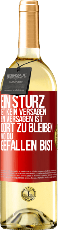 29,95 € Kostenloser Versand | Weißwein WHITE Ausgabe Ein Sturz ist kein Versagen. Ein Versagen ist, dort zu bleiben, wo du gefallen bist Rote Markierung. Anpassbares Etikett Junger Wein Ernte 2025 Verdejo