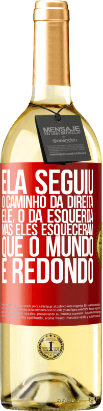 29,95 € Envio grátis | Vinho branco Edição WHITE Ela seguiu o caminho da direita, ele, o da esquerda. Mas eles esqueceram que o mundo é redondo Etiqueta Vermelha. Etiqueta personalizável Vinho jovem Colheita 2025 Verdejo