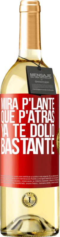 29,95 € 免费送货 | 白葡萄酒 WHITE版 Mira p'lante que p'atrás ya te dolió bastante 红色标签. 可自定义的标签 青年酒 收成 2024 Verdejo