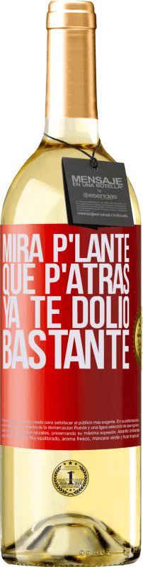 29,95 € | Weißwein WHITE Ausgabe Mira p'lante que p'atrás ya te dolió bastante Rote Markierung. Anpassbares Etikett Junger Wein Ernte 2024 Verdejo