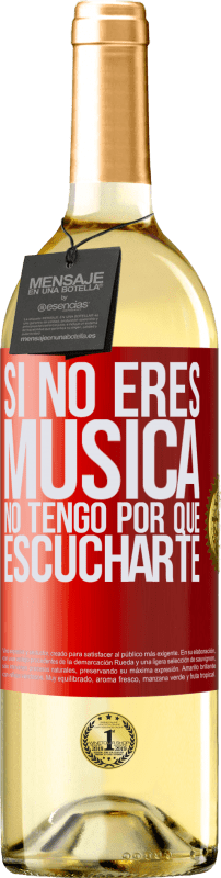 29,95 € | Vino Blanco Edición WHITE Si no eres música, no tengo por qué escucharte Etiqueta Roja. Etiqueta personalizable Vino joven Cosecha 2025 Verdejo