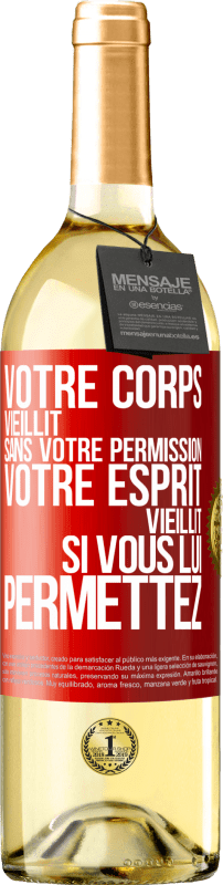 29,95 € | Vin blanc Édition WHITE Votre corps vieillit sans votre permission. Votre esprit vieillit si vous lui permettez Étiquette Rouge. Étiquette personnalisable Vin jeune Récolte 2024 Verdejo