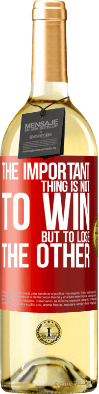 29,95 € | White Wine WHITE Edition The important thing is not to win, but to lose the other Red Label. Customizable label Young wine Harvest 2023 Verdejo