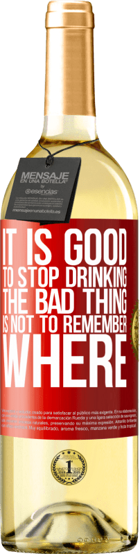 «飲むのをやめるのは良いことです、悪いことはどこを覚えていないことです» WHITEエディション