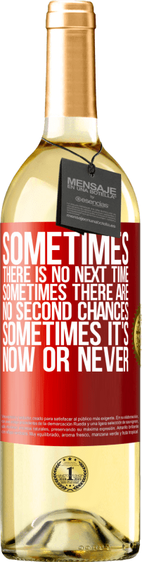 «Sometimes there is no next time. Sometimes there are no second chances. Sometimes it's now or never» WHITE Edition