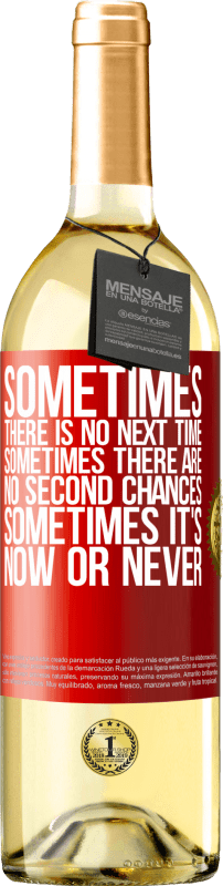 29,95 € | White Wine WHITE Edition Sometimes there is no next time. Sometimes there are no second chances. Sometimes it's now or never Red Label. Customizable label Young wine Harvest 2024 Verdejo