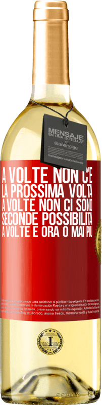 29,95 € Spedizione Gratuita | Vino bianco Edizione WHITE A volte non c'è la prossima volta. A volte non ci sono seconde possibilità. A volte è ora o mai più Etichetta Rossa. Etichetta personalizzabile Vino giovane Raccogliere 2025 Verdejo