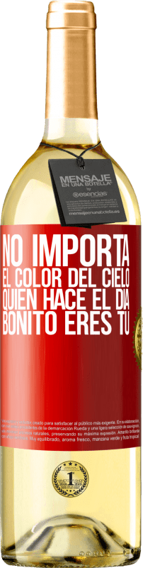 29,95 € | Vino Blanco Edición WHITE No importa el color del cielo. Quien hace el día bonito eres tú Etiqueta Roja. Etiqueta personalizable Vino joven Cosecha 2024 Verdejo