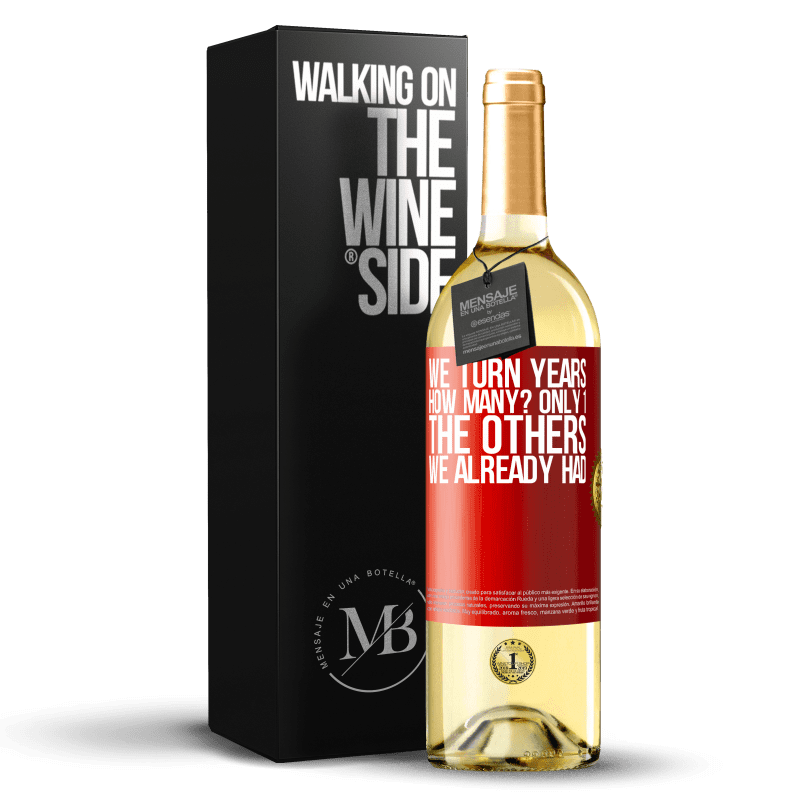 29,95 € Free Shipping | White Wine WHITE Edition We turn years. How many? only 1. The others we already had Red Label. Customizable label Young wine Harvest 2022 Verdejo