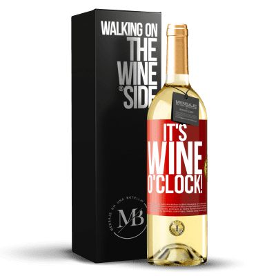 «It's wine o'clock!» WHITE Edition