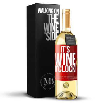 «It's wine o'clock!» Edição WHITE