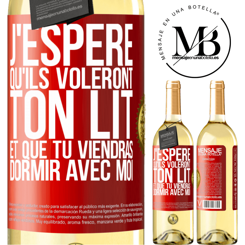 29,95 € Envoi gratuit | Vin blanc Édition WHITE J'espère qu'ils voleront ton lit et que tu viendras dormir avec moi Étiquette Rouge. Étiquette personnalisable Vin jeune Récolte 2025 Verdejo