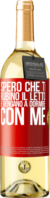 29,95 € | Vino bianco Edizione WHITE Spero che ti rubino il letto e vengano a dormire con me Etichetta Rossa. Etichetta personalizzabile Vino giovane Raccogliere 2025 Verdejo
