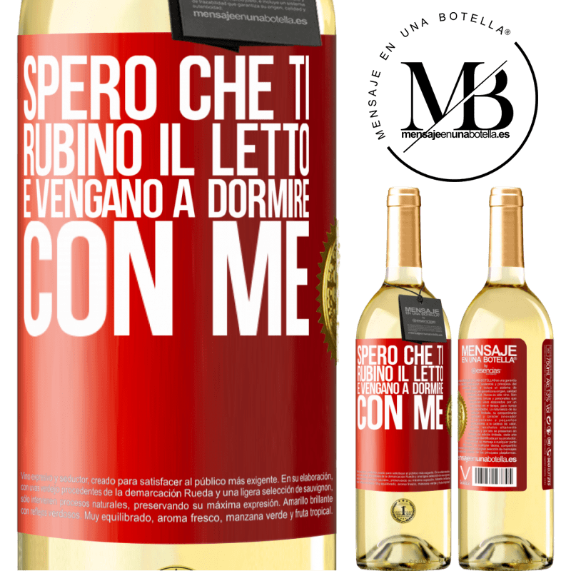 29,95 € Spedizione Gratuita | Vino bianco Edizione WHITE Spero che ti rubino il letto e vengano a dormire con me Etichetta Rossa. Etichetta personalizzabile Vino giovane Raccogliere 2023 Verdejo