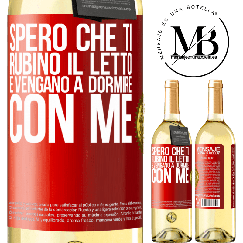 29,95 € Spedizione Gratuita | Vino bianco Edizione WHITE Spero che ti rubino il letto e vengano a dormire con me Etichetta Rossa. Etichetta personalizzabile Vino giovane Raccogliere 2025 Verdejo
