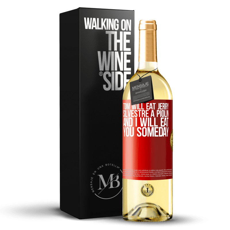 29,95 € Free Shipping | White Wine WHITE Edition Tom will eat Jerry, Silvestre a Piolin, and I will eat you someday Red Label. Customizable label Young wine Harvest 2023 Verdejo