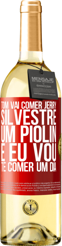 29,95 € | Vinho branco Edição WHITE Tom vai comer Jerry, Silvestre um Piolin, e eu vou te comer um dia Etiqueta Vermelha. Etiqueta personalizável Vinho jovem Colheita 2024 Verdejo