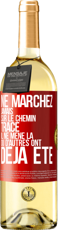 29,95 € | Vin blanc Édition WHITE Ne marchez jamais sur le chemin tracé, il ne mène là où d'autres ont déjà été Étiquette Rouge. Étiquette personnalisable Vin jeune Récolte 2024 Verdejo