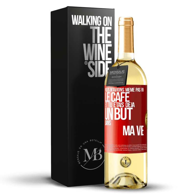 29,95 € Envoi gratuit | Vin blanc Édition WHITE Nous n'avions même pas fini le café et tu étais déjà un but dans ma vie Étiquette Rouge. Étiquette personnalisable Vin jeune Récolte 2024 Verdejo