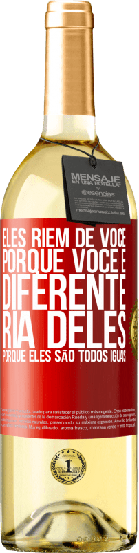 29,95 € | Vinho branco Edição WHITE Eles riem de você porque você é diferente. Ria deles, porque eles são todos iguais Etiqueta Vermelha. Etiqueta personalizável Vinho jovem Colheita 2024 Verdejo