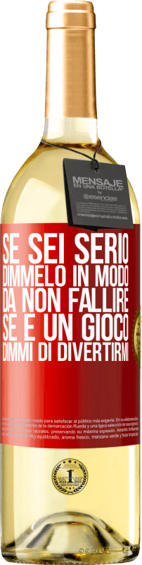 29,95 € | Vino bianco Edizione WHITE Se sei serio, dimmelo in modo da non fallire. Se è un gioco, dimmi di divertirmi Etichetta Rossa. Etichetta personalizzabile Vino giovane Raccogliere 2024 Verdejo