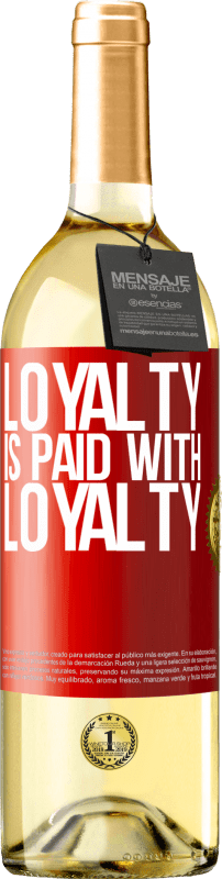 «Loyalty is paid with loyalty» WHITE Edition