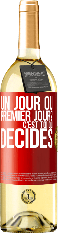 29,95 € | Vin blanc Édition WHITE Un jour ou premier jour? C'est toi qui décides Étiquette Rouge. Étiquette personnalisable Vin jeune Récolte 2024 Verdejo