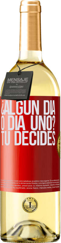 29,95 € | Vino Blanco Edición WHITE ¿Algún día, o día uno? Tú decides Etiqueta Roja. Etiqueta personalizable Vino joven Cosecha 2024 Verdejo