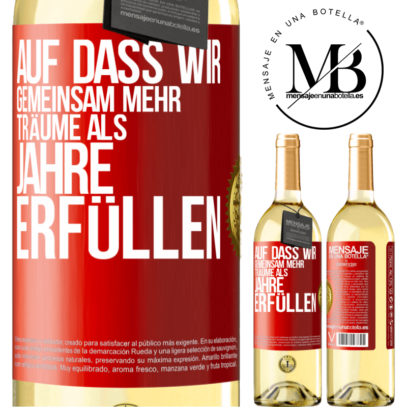 29,95 € Kostenloser Versand | Weißwein WHITE Ausgabe Auf dass wir gemeinsam mehr Träume als Jahre erfüllen Rote Markierung. Anpassbares Etikett Junger Wein Ernte 2024 Verdejo