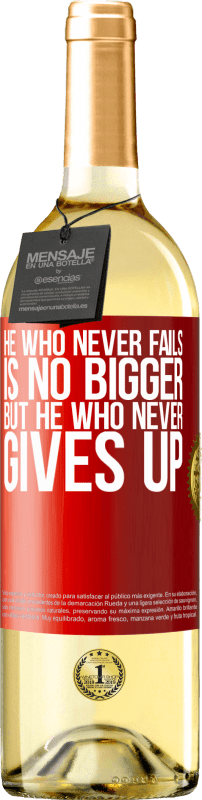 29,95 € Free Shipping | White Wine WHITE Edition He who never fails is no bigger but he who never gives up Red Label. Customizable label Young wine Harvest 2022 Verdejo