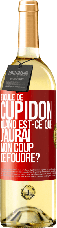 29,95 € | Vin blanc Édition WHITE Enculé de Cupidon, quand est-ce que j'aurai mon coup de foudre? Étiquette Rouge. Étiquette personnalisable Vin jeune Récolte 2024 Verdejo