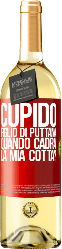 29,95 € | Vino bianco Edizione WHITE Cupido figlio di puttana, quando cadrà la mia cotta? Etichetta Rossa. Etichetta personalizzabile Vino giovane Raccogliere 2024 Verdejo