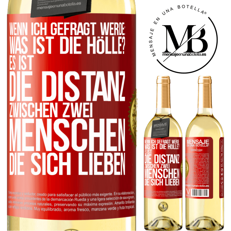 29,95 € Kostenloser Versand | Weißwein WHITE Ausgabe Wenn ich gefragt werde: Was ist die Hölle? Es ist die Distanz zwischen zwei Menschen, die sich lieben Rote Markierung. Anpassbares Etikett Junger Wein Ernte 2023 Verdejo